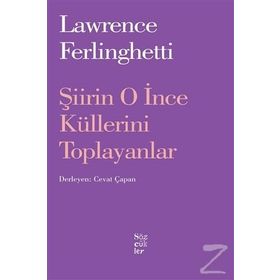 Şiirin O İnce Küllerini Toplayanlar - Lawrence Ferlingetti