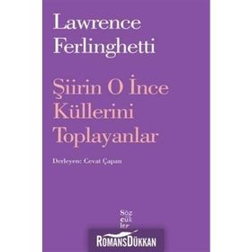 Şiirin O İnce Küllerini Toplayanlar - Lawrence Ferlingetti