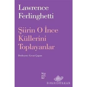 Şiirin O İnce Küllerini Toplayanlar - Lawrence Ferlingetti