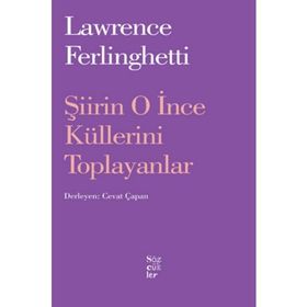 Şiirin O İnce Küllerini Toplayanlar - Lawrence Ferlingetti