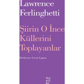 Şiirin O İnce Küllerini Toplayanlar - Lawrence Ferlingetti