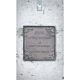 ŞİİRİN ORTAK PAYDASI-2 KURAM VE ÇÖZÜMLEMELER - MEHMET YALÇIN
