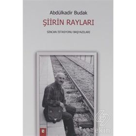 Şiirin Rayları - Abdülkadir Budak