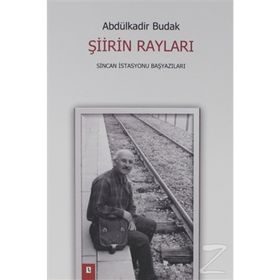 Şiirin Rayları - Abdülkadir Budak