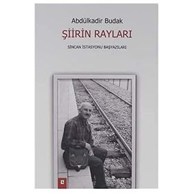 Şiirin Rayları - Abdülkadir Budak