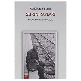 Şiirin Rayları - Abdülkadir Budak