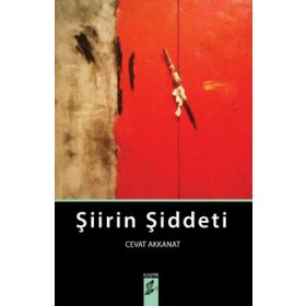 Şiirin Şiddeti - Cevat Akkanat