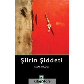 Şiirin Şiddeti - Cevat Akkanat