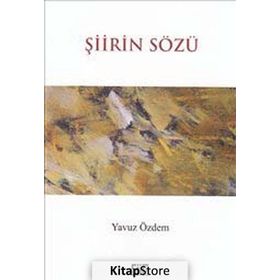 ŞİİRİN SÖZÜ - YAVUZ ÖZDEM