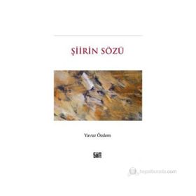 ŞİİRİN SÖZÜ - YAVUZ ÖZDEM