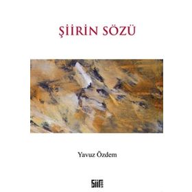 ŞİİRİN SÖZÜ - YAVUZ ÖZDEM