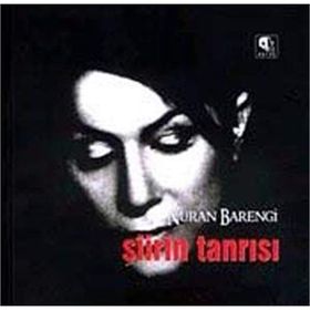 ŞİİRİN TANRISI - NURAN BARENGI