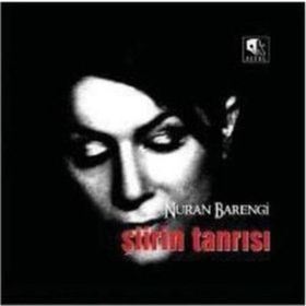 ŞİİRİN TANRISI - NURAN BARENGI