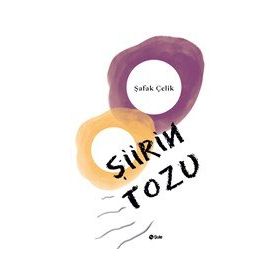 Şiirin Tozu - Şafak Çelik