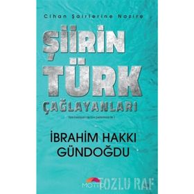 Şiirin Türk Çağlayanları - Cihan Şairlerine Nazire İbrahim Hakkı Gündoğdu