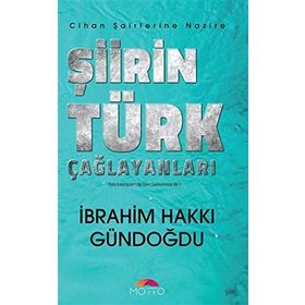 Şiirin Türk Çağlayanları - Cihan Şairlerine Nazire İbrahim Hakkı Gündoğdu