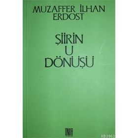 ŞİİRİN U DÖNÜŞÜ - MUZAFFER İLHAN ERDOST