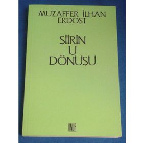 ŞİİRİN U DÖNÜŞÜ - MUZAFFER İLHAN ERDOST