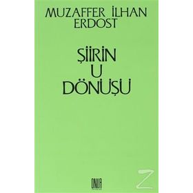 ŞİİRİN U DÖNÜŞÜ - MUZAFFER İLHAN ERDOST
