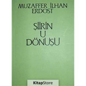 ŞİİRİN U DÖNÜŞÜ - MUZAFFER İLHAN ERDOST