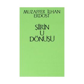 ŞİİRİN U DÖNÜŞÜ - MUZAFFER İLHAN ERDOST