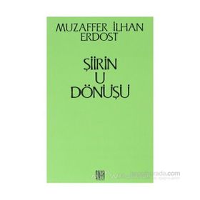 ŞİİRİN U DÖNÜŞÜ - MUZAFFER İLHAN ERDOST