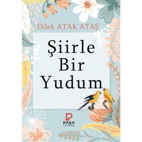 Şiirle Bir Yudum - Dilek Atak Ataş