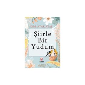 Şiirle Bir Yudum - Dilek Atak Ataş