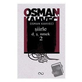 Şiirle Düşünmek 2 - Osman Kahveci