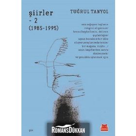 Şiirler – 2 (1985 – 1995) - Tuğrul Tanyol