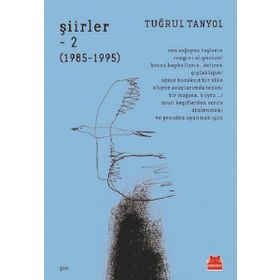 Şiirler – 2 (1985 – 1995) - Tuğrul Tanyol