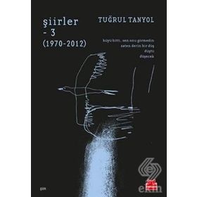 Şiirler 3: 1970-2012 - Tuğrul Tanyol