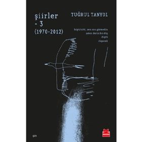 Şiirler 3: 1970-2012 - Tuğrul Tanyol