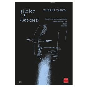 Şiirler 3: 1970-2012 - Tuğrul Tanyol