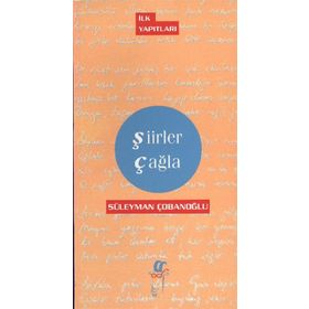 ŞİİRLER ÇAĞLA - SÜLEYMAN ÇOBANOĞLU