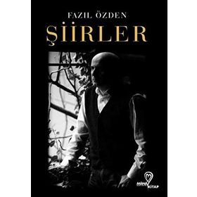 Şiirler - Fazıl Özden