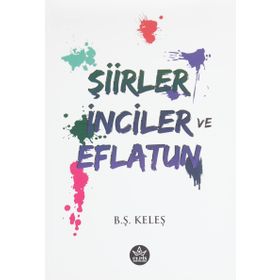 Şiirler, İnciler ve Eflatun - B.Ş Keleş