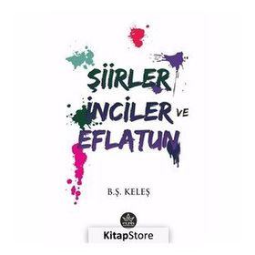 Şiirler, İnciler ve Eflatun - B.Ş Keleş