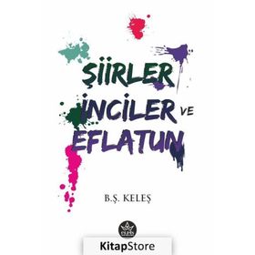 Şiirler, İnciler ve Eflatun - B.Ş Keleş
