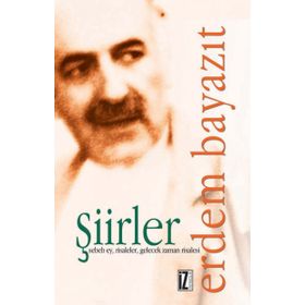 ŞİİRLER SEBEB EY, RISALELER, GELECEK ZAMAN RISALESI - ERDEM BAYAZIT