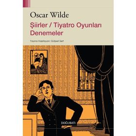 Şiirler - Tiyatro Oyunları Denemeler - Oscar Wilde