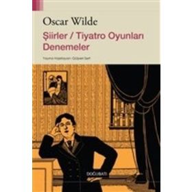 Şiirler - Tiyatro Oyunları Denemeler - Oscar Wilde