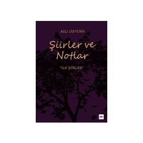 Şiirler ve Notlar - Aslı Öztürk