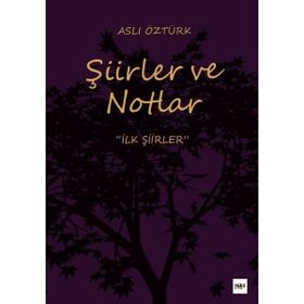 Şiirler ve Notlar - Aslı Öztürk