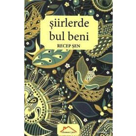 Şiirlerde Bul Beni - Recep Şen