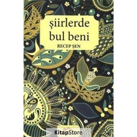 Şiirlerde Bul Beni - Recep Şen