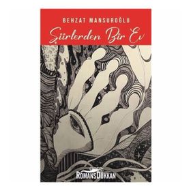 Şiirlerden Bir Ev - Behzat Mahsuroğlu