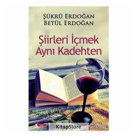 Şiirleri İçmek Aynı Kadehten - Betül Erdoğan , Şükrü Erdoğan