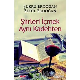 Şiirleri İçmek Aynı Kadehten - Betül Erdoğan , Şükrü Erdoğan