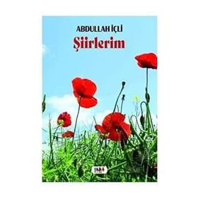 Şiirlerim - Abdullah İçli